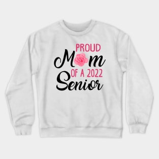 Senior Mom. Class of 2022. Crewneck Sweatshirt
